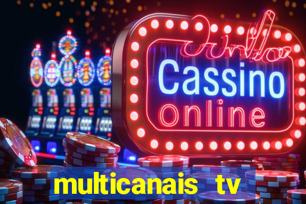 multicanais tv online ao vivo